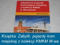 Żabicki Marcin - Zabytkowe pojazdy komunikacji miejskiej z kolekcji KMKM Warszawa