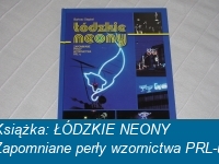 Stępień Bartosz - ŁÓDZKIE NEONY Zapomniane perły wzornictwa PRL-u