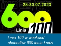 2023-07-28-30 Linia 100 w weekend obchodów 600-lecie Łodzi