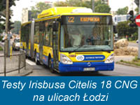 Testy Irisbusa Citelis 18 CNG na ulicach Łodzi