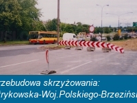 Przebudowa skrzyżowania ulic:  Strykowska, Wojska Polskiego, Brzezińska